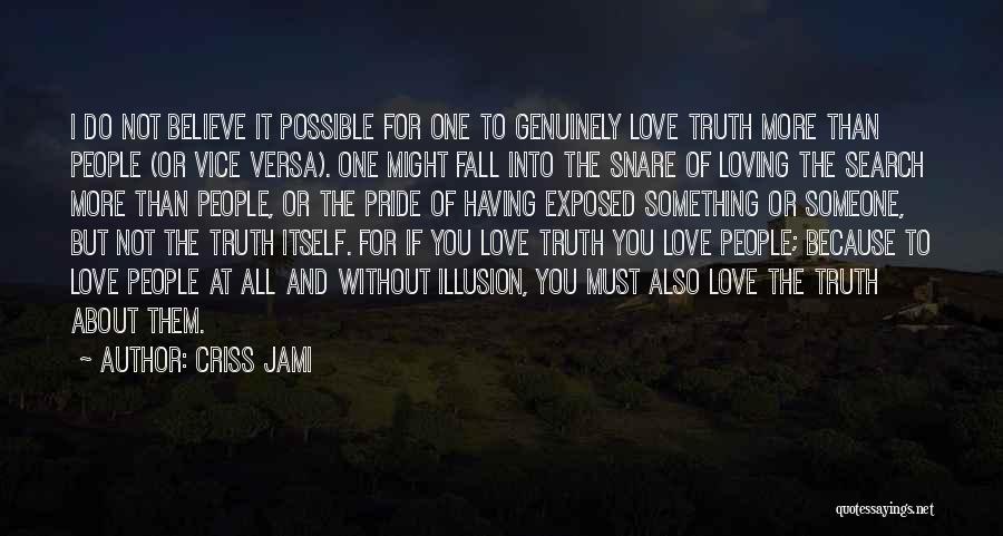 Pride And Love Quotes By Criss Jami