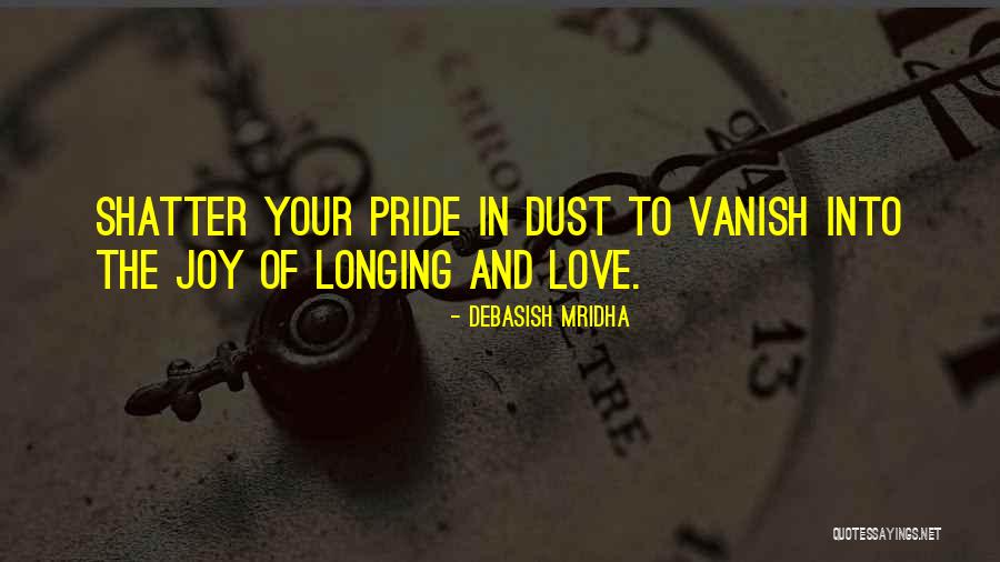 Pride And Love Quotes By Debasish Mridha