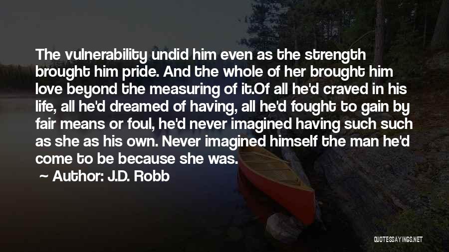 Pride And Love Quotes By J.D. Robb