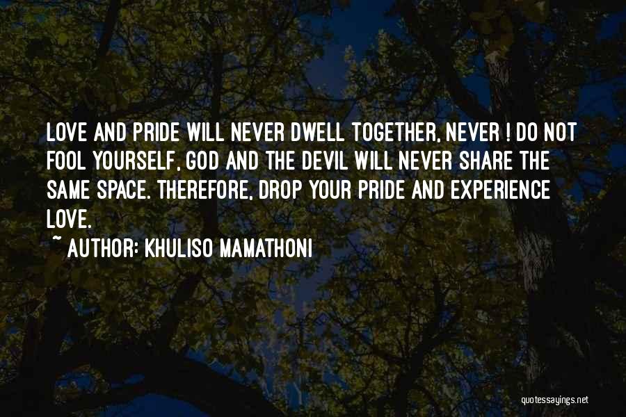 Pride And Love Quotes By Khuliso Mamathoni