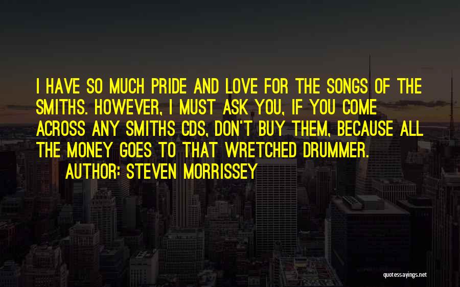 Pride And Love Quotes By Steven Morrissey