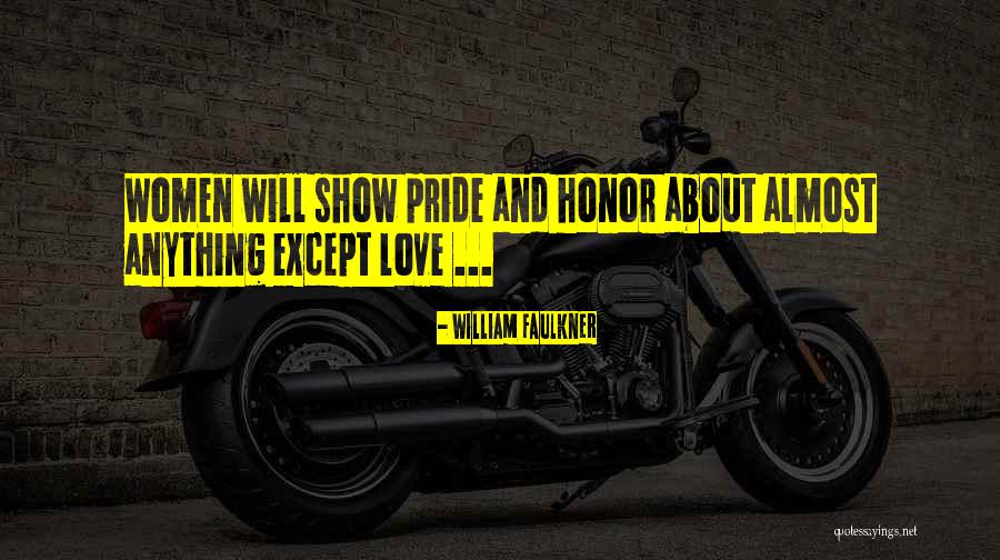 Pride And Love Quotes By William Faulkner