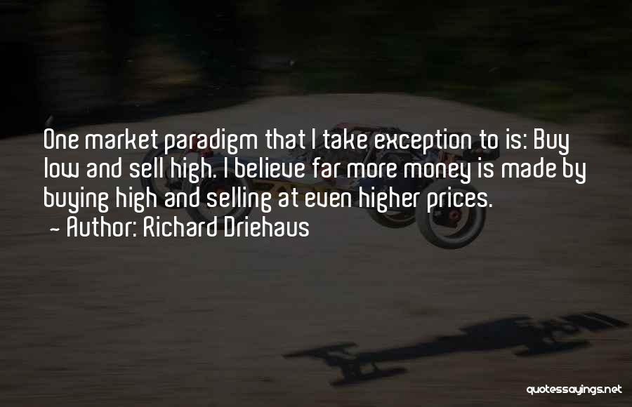 Pride And Pred Quotes By Richard Driehaus