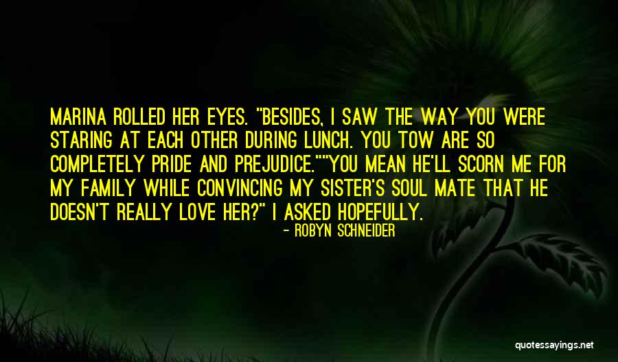 Pride And Prejudice Elizabeth Quotes By Robyn Schneider Pride And Prejudice Elizabeth Quotes By Robyn Schneider
