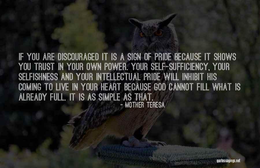 Pride And Selfishness Quotes By Mother Teresa Pride And Selfishness Quotes By Mother Teresa