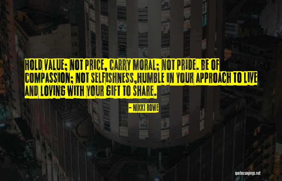 Pride And Selfishness Quotes By Nikki Rowe Pride And Selfishness Quotes By Nikki Rowe