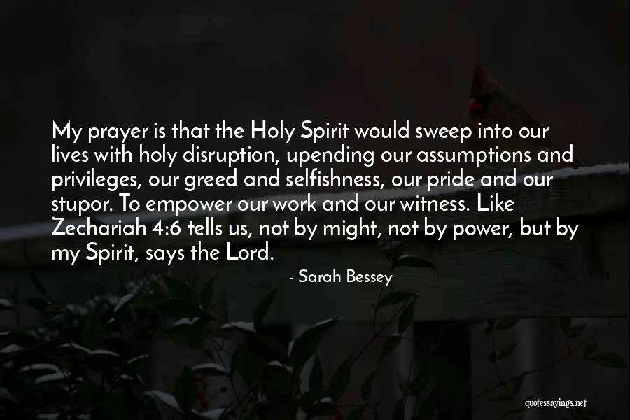 Pride And Selfishness Quotes By Sarah Bessey Pride And Selfishness Quotes By Sarah Bessey