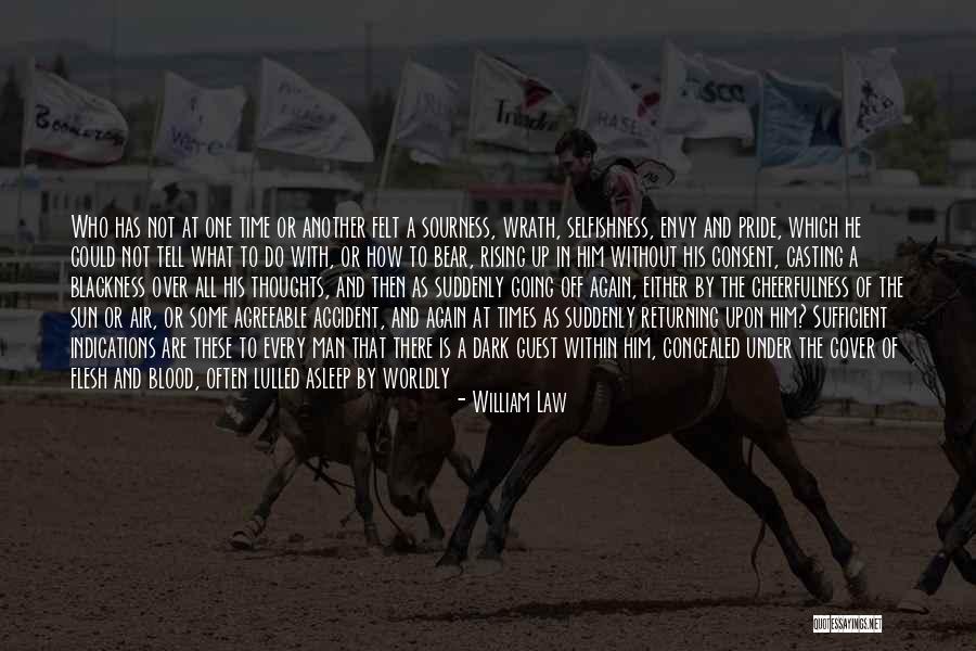 Pride And Selfishness Quotes By William Law Pride And Selfishness Quotes By William Law
