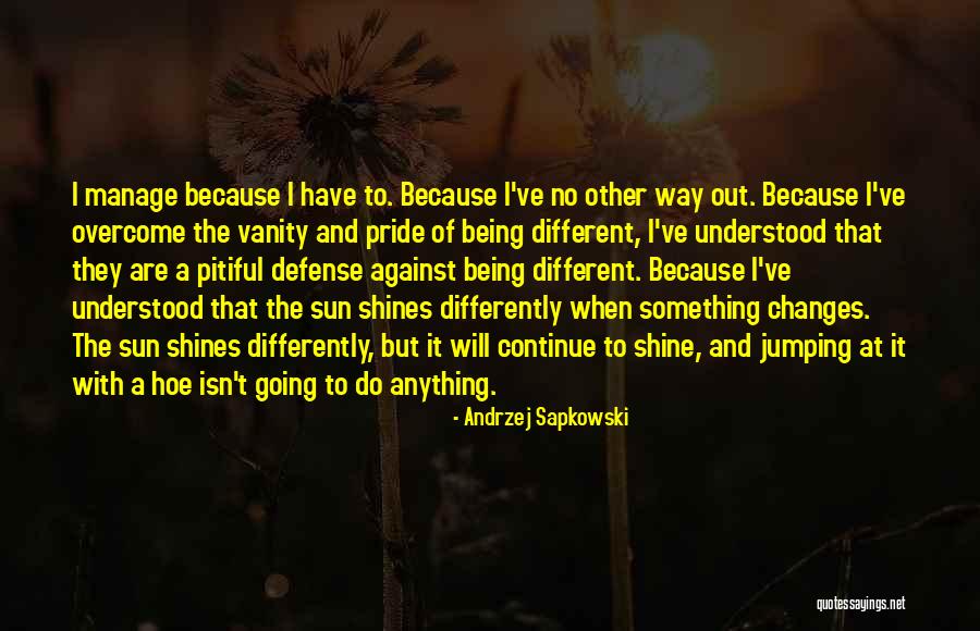 Pride And Vanity Quotes By Andrzej Sapkowski Pride And Vanity Quotes By Andrzej Sapkowski
