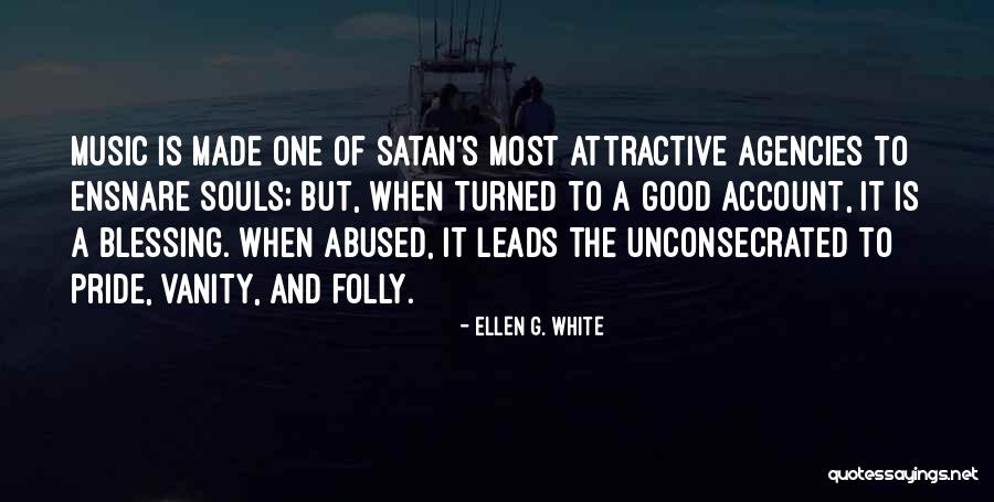 Pride And Vanity Quotes By Ellen G. White Pride And Vanity Quotes By Ellen G. White