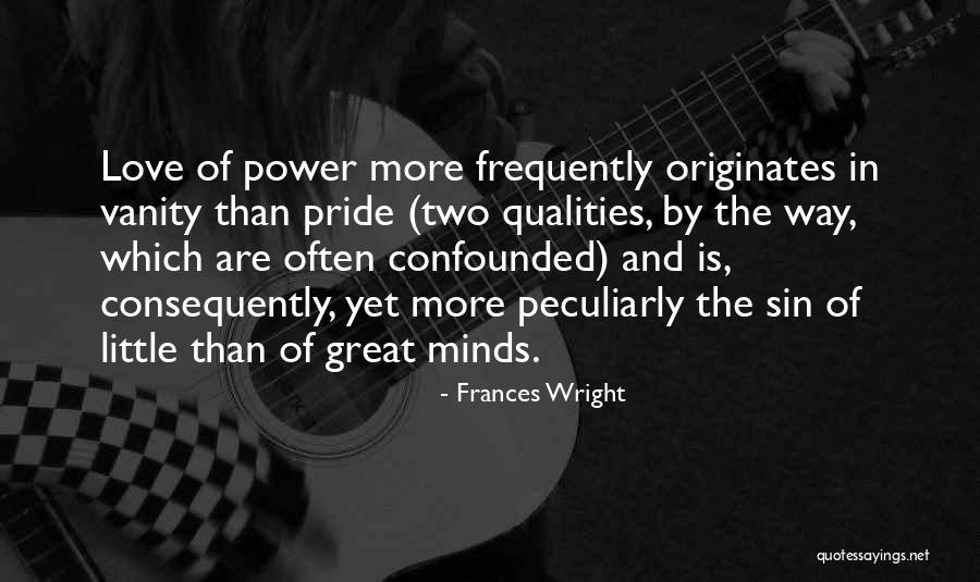 Pride And Vanity Quotes By Frances Wright Pride And Vanity Quotes By Frances Wright
