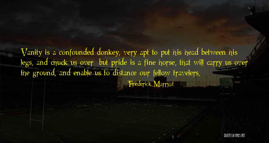 Pride And Vanity Quotes By Frederick Marryat Pride And Vanity Quotes By Frederick Marryat