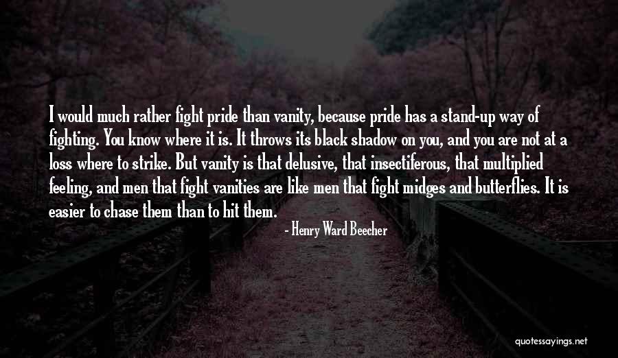 Pride And Vanity Quotes By Henry Ward Beecher Pride And Vanity Quotes By Henry Ward Beecher