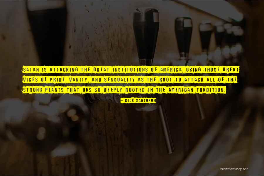 Pride And Vanity Quotes By Rick Santorum Pride And Vanity Quotes By Rick Santorum
