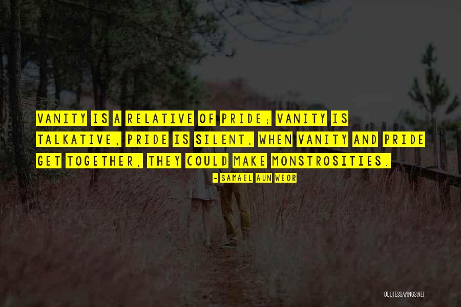 Pride And Vanity Quotes By Samael Aun Weor Pride And Vanity Quotes By Samael Aun Weor