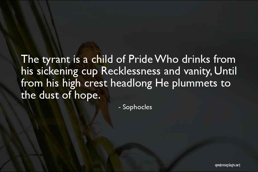 Pride And Vanity Quotes By Sophocles Pride And Vanity Quotes By Sophocles