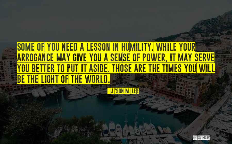 Pride Aside Quotes By J 'son M. Lee Pride Aside Quotes By J 'son M. Lee