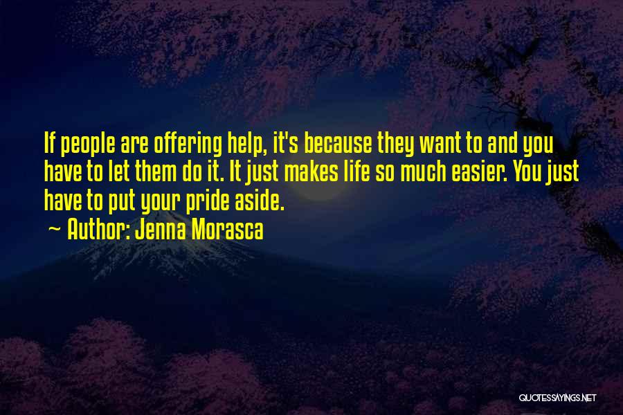 Pride Aside Quotes By Jenna Morasca