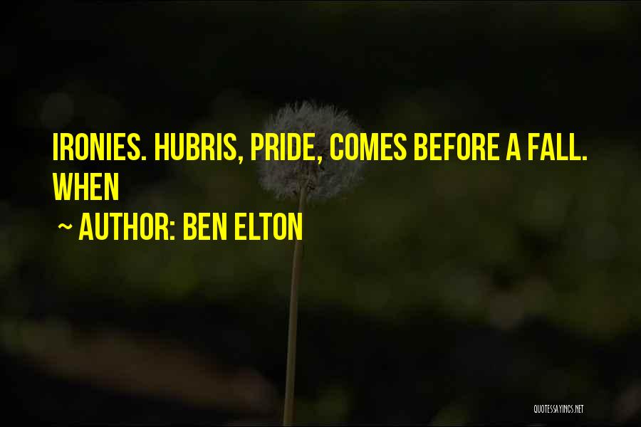 Pride Before The Fall Quotes By Ben Elton