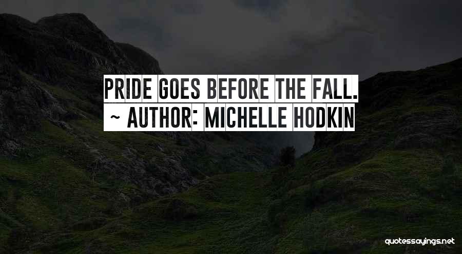 Pride Before The Fall Quotes By Michelle Hodkin