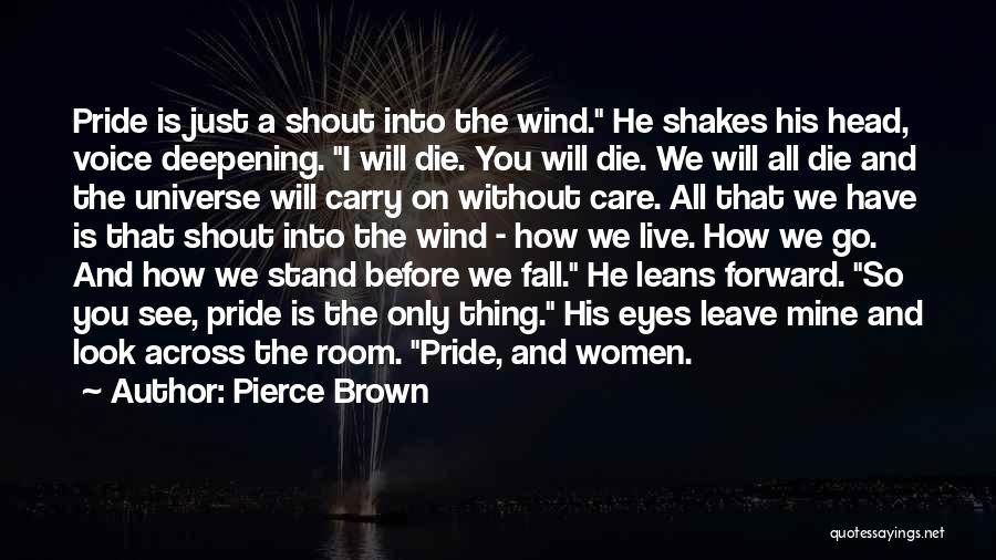 Pride Before The Fall Quotes By Pierce Brown