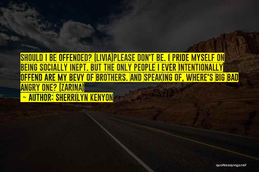 Pride Being Bad Quotes By Sherrilyn Kenyon