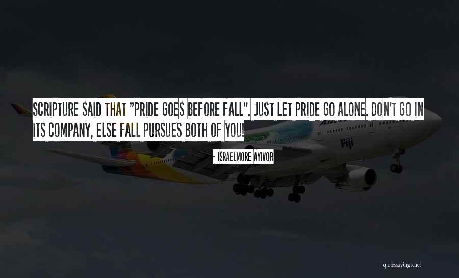 Pride Comes Before A Fall Quotes By Israelmore Ayivor Pride Comes Before A Fall Quotes By Israelmore Ayivor