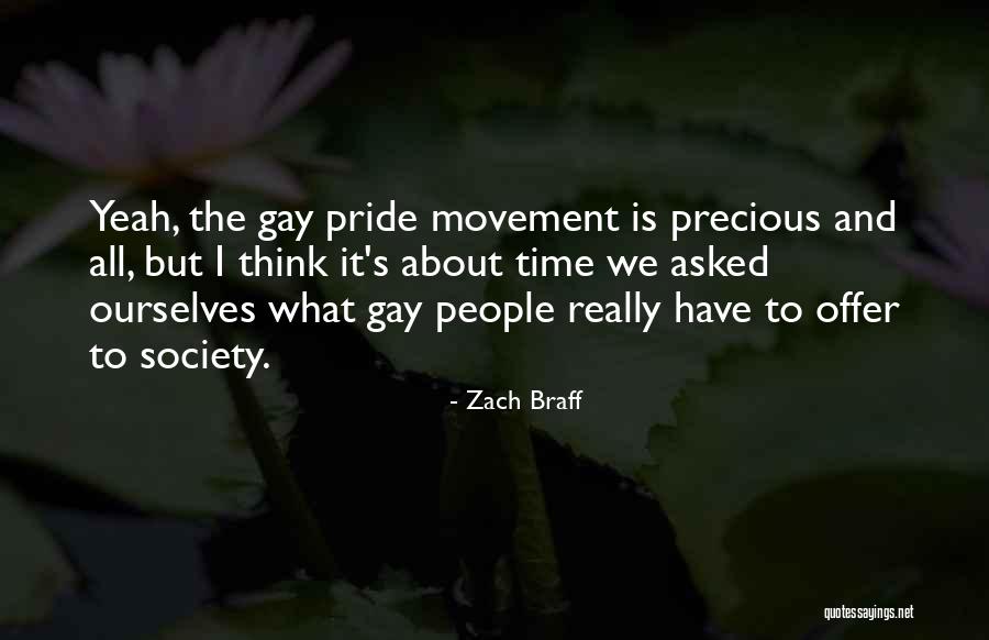 Pride Gay Quotes By Zach Braff Pride Gay Quotes By Zach Braff