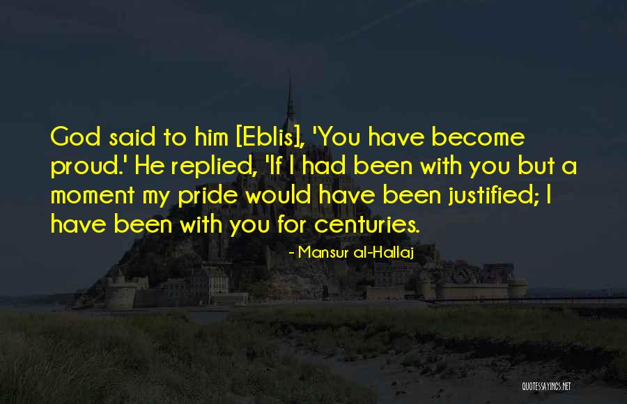 Pride God Quotes By Mansur Al-Hallaj