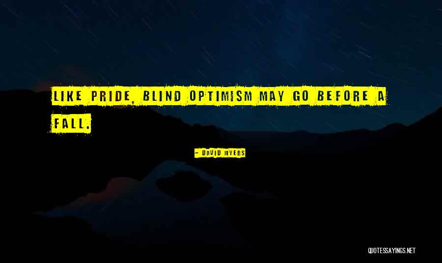 Pride Goes Before Fall Quotes By David Myers Pride Goes Before Fall Quotes By David Myers
