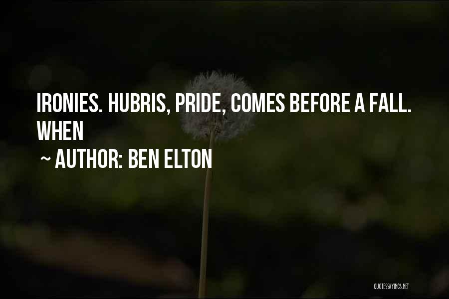 Pride Has A Fall Quotes By Ben Elton