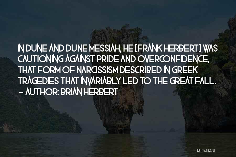 Pride Has A Fall Quotes By Brian Herbert