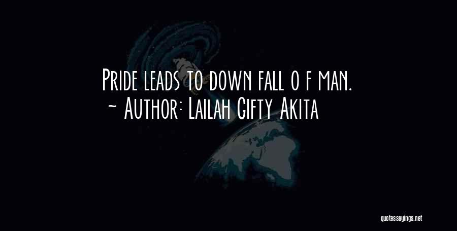 Pride Has A Fall Quotes By Lailah Gifty Akita