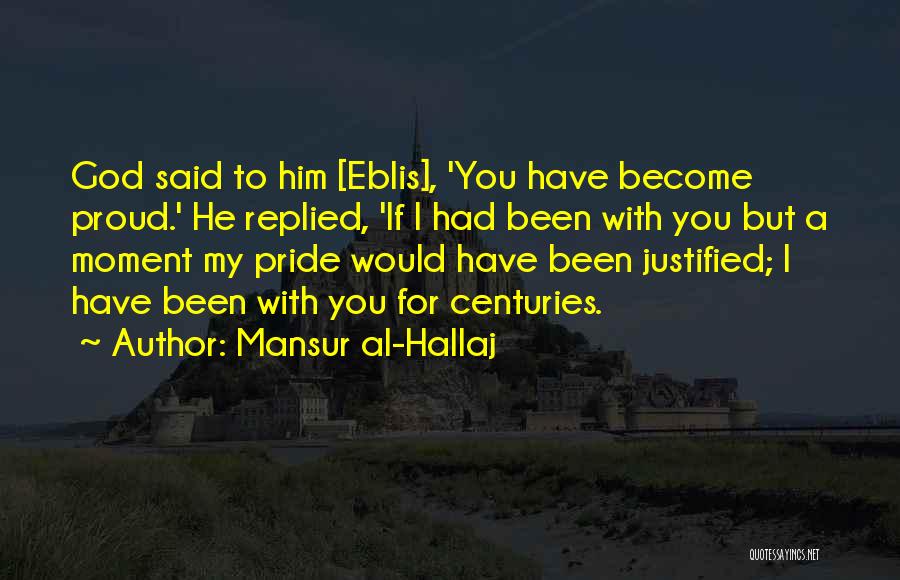 Pride Has A Fall Quotes By Mansur Al-Hallaj