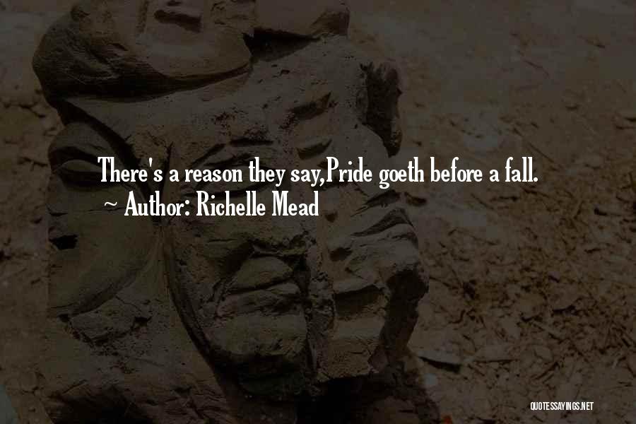 Pride Has A Fall Quotes By Richelle Mead