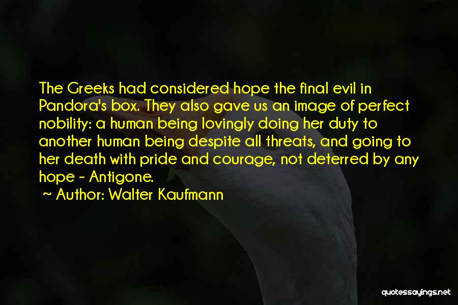 Pride In Antigone Quotes By Walter Kaufmann