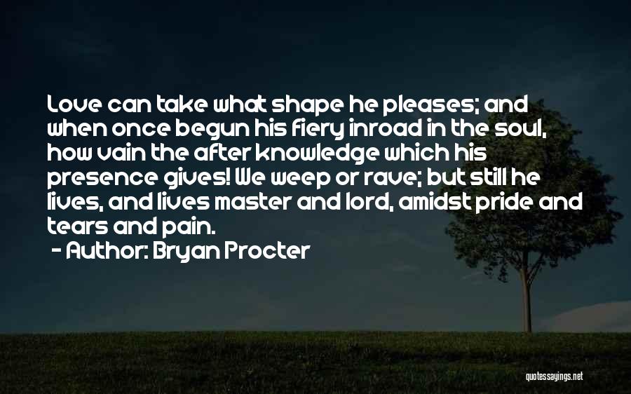 Pride In Love Quotes By Bryan Procter