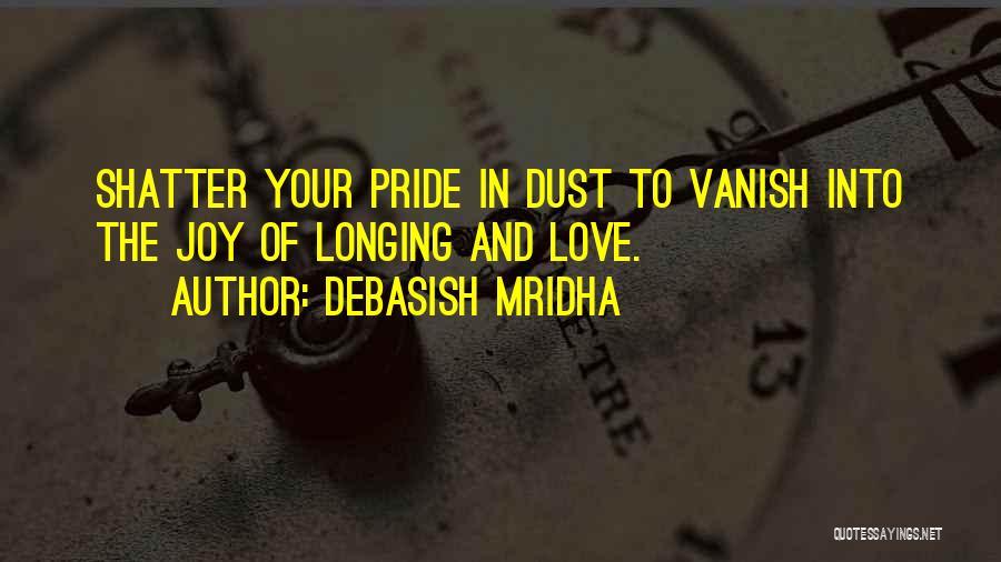 Pride In Love Quotes By Debasish Mridha