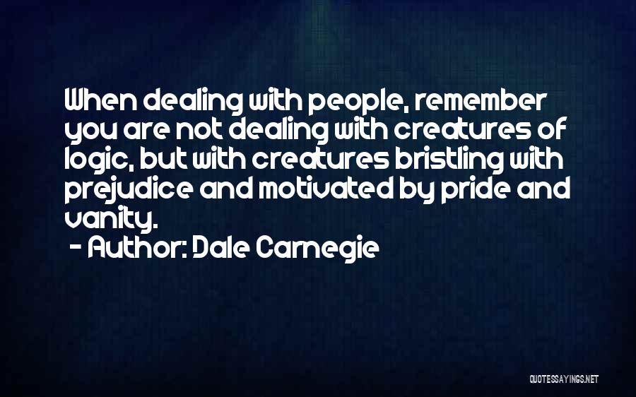 Pride In Relationships Quotes By Dale Carnegie