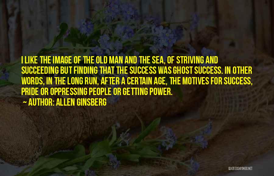 Pride In The Old Man And The Sea Quotes By Allen Ginsberg
