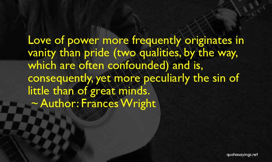 Pride In The Way Of Love Quotes By Frances Wright