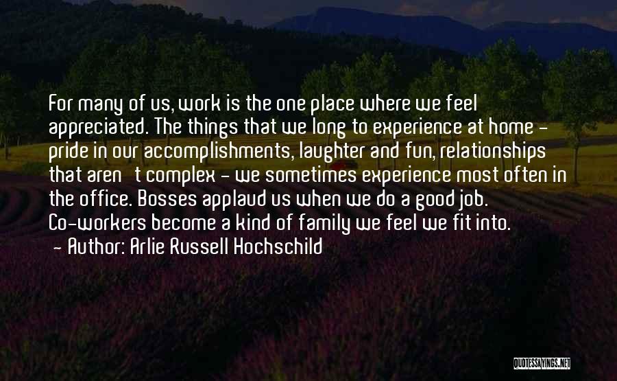 Pride In Your Job Quotes By Arlie Russell Hochschild