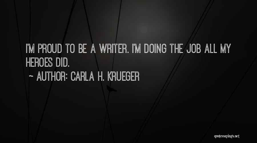 Pride In Your Job Quotes By Carla H. Krueger