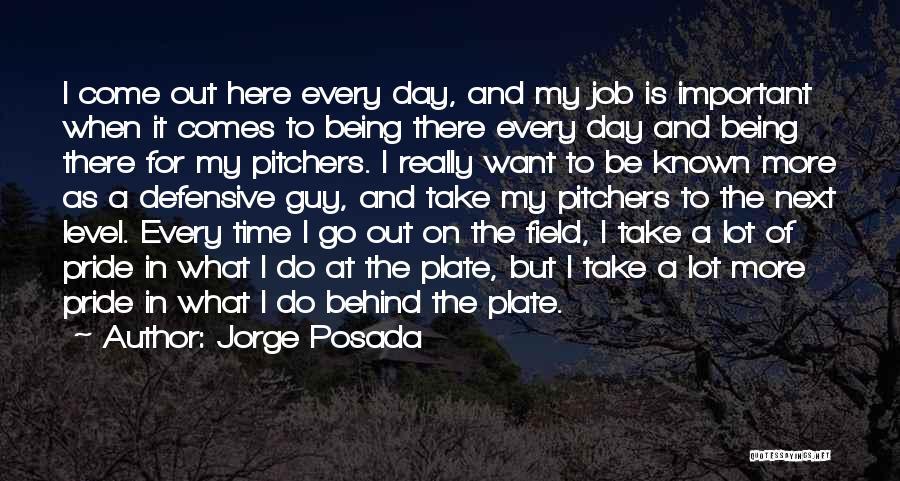 Pride In Your Job Quotes By Jorge Posada