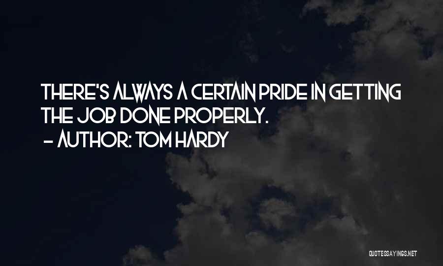 Pride In Your Job Quotes By Tom Hardy