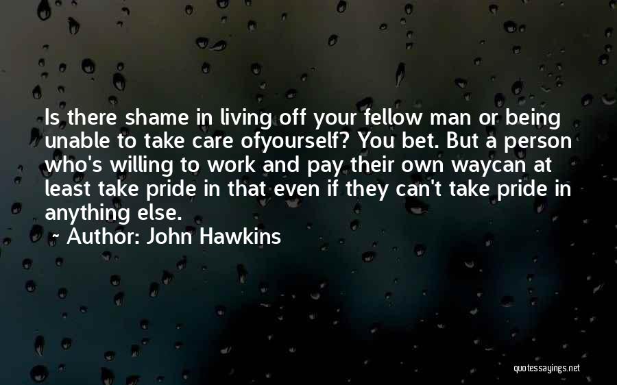 Pride In Your Work Quotes By John Hawkins