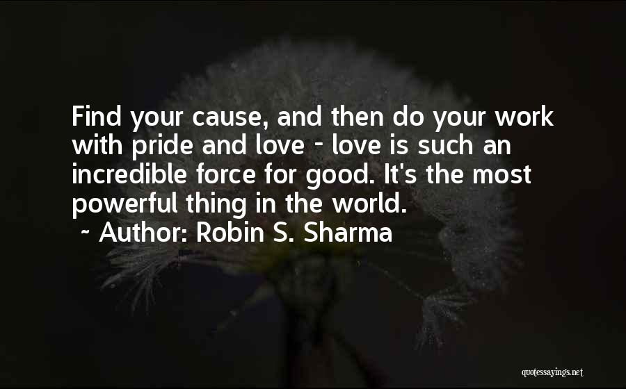 Pride In Your Work Quotes By Robin S. Sharma