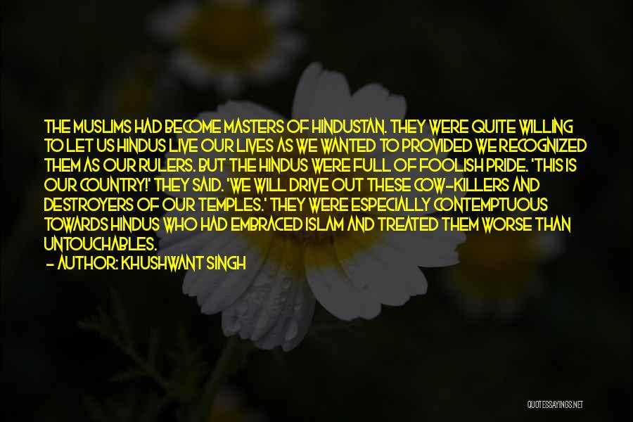 Pride Is Foolish Quotes By Khushwant Singh