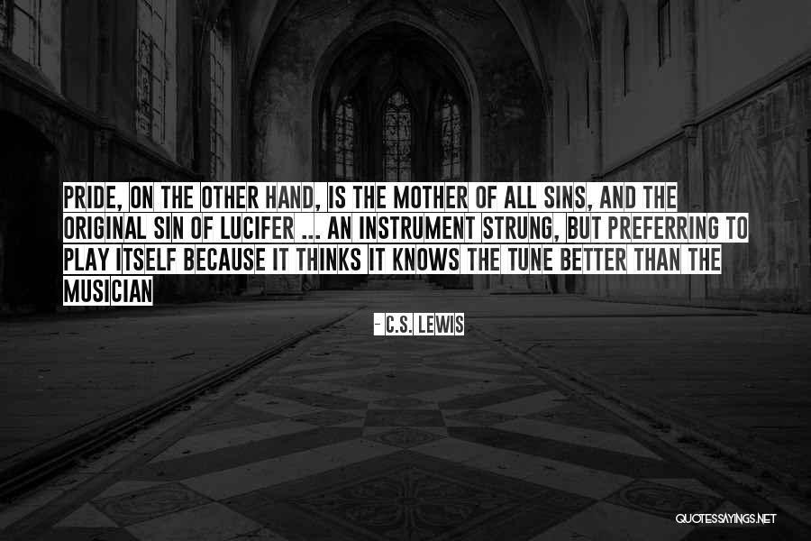 Pride Itself Quotes By C.S. Lewis Pride Itself Quotes By C.S. Lewis