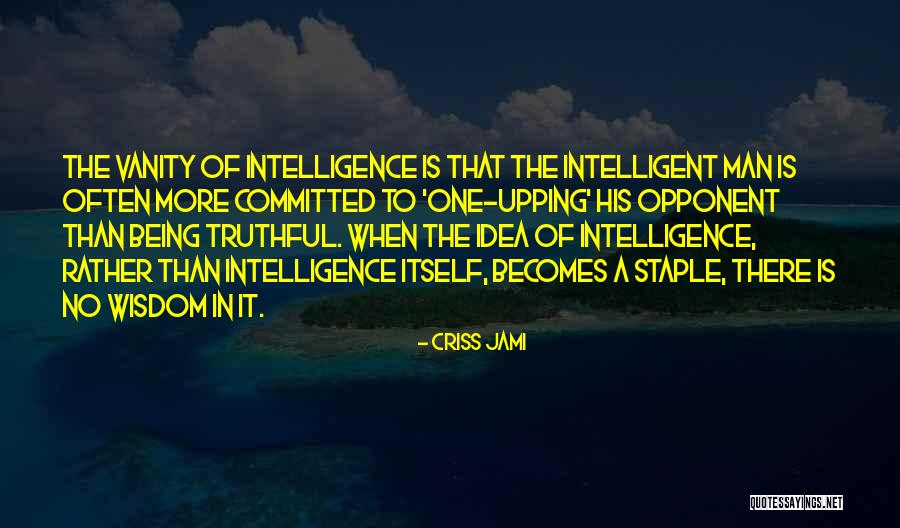Pride Itself Quotes By Criss Jami Pride Itself Quotes By Criss Jami